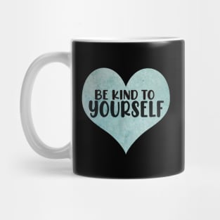 Be kind to yourself Love you heaps blue heart typography cute text watercolor art Mug